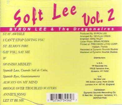 SOFT LEE VOLUME 2 /BYRON LEE CD 

SOFT LEE VOLUME 2 /BYRON LEE CD: available at Sam's Caribbean Marketplace, the Caribbean Superstore for the widest variety of Caribbean food, CDs, DVDs, and Jamaican Black Castor Oil (JBCO). 
